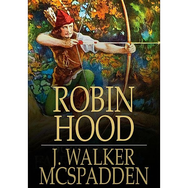 Robin Hood / The Floating Press, J. Walker Mcspadden
