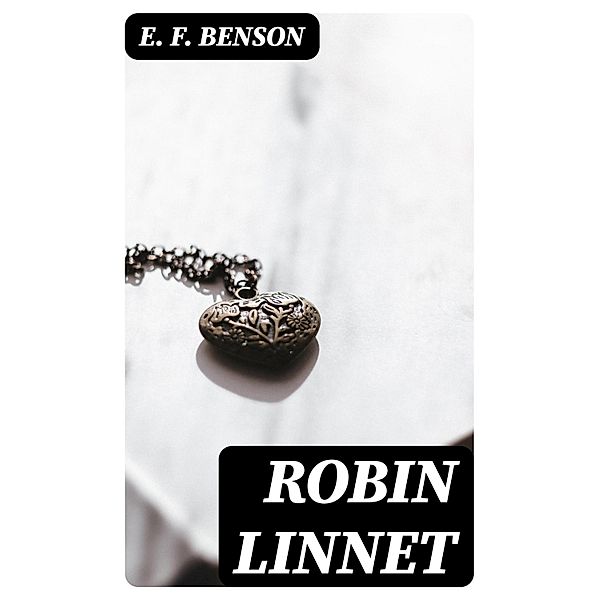 Robin Linnet, E. F. Benson