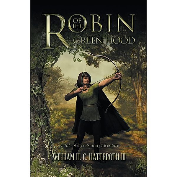 Robin of the Greenhood, William H. C. Hatteroth III