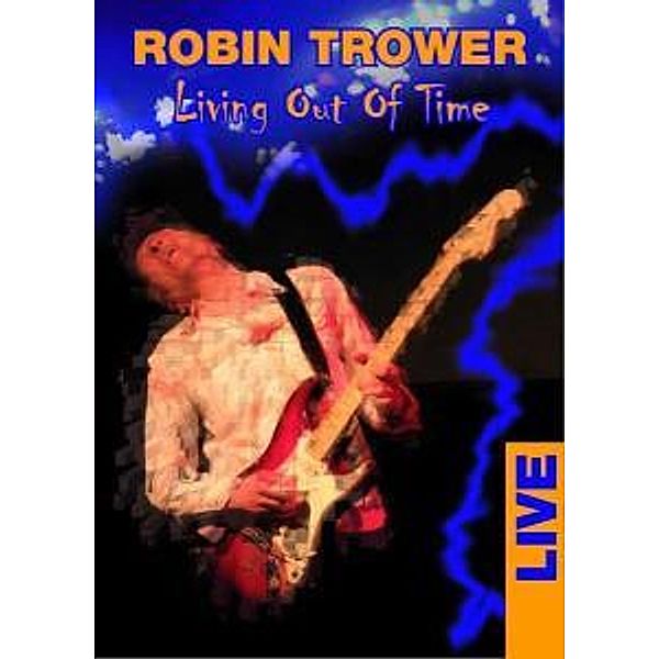 Robin Trower - Living Out Of Time - Live, Robin Trower