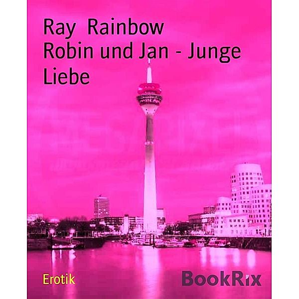 Robin und Jan - Junge Liebe, Ray Rainbow