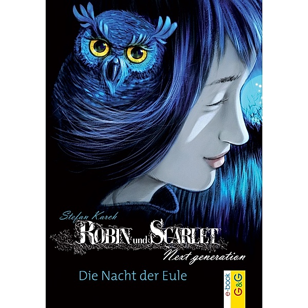 Robin und Scarlet: Next generation - Die Nacht der Eule, Stefan Karch