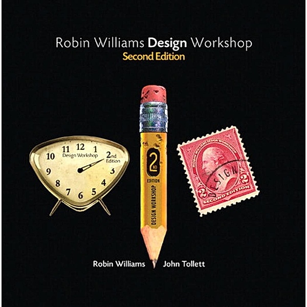 Robin Williams Design Workshop, Second Edition, Robin Williams, John Tollett