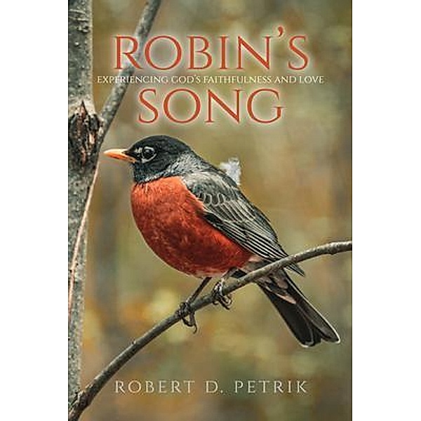 Robin's Song, Robert D. Petrik