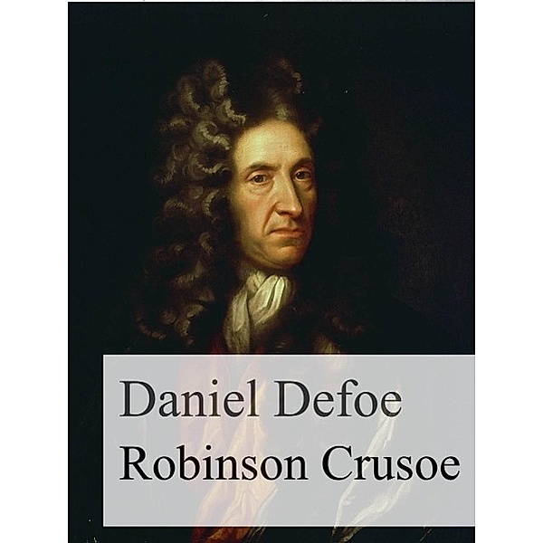 Robinson Cruseo, Daniel Defoe