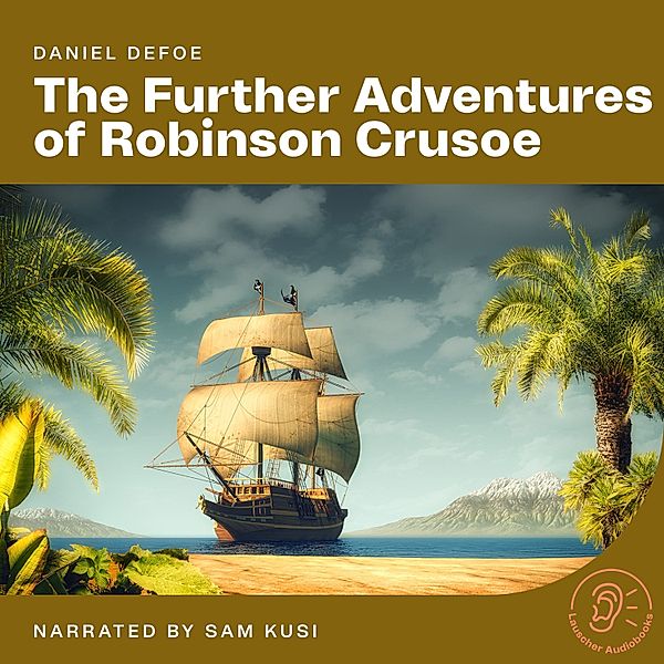 Robinson Crusoe - 2 - The Further Adventures of Robinson Crusoe, Daniel Defoe