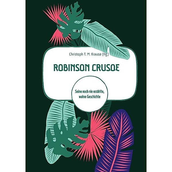 Robinson Crusoe, Christoph T. M. Krause