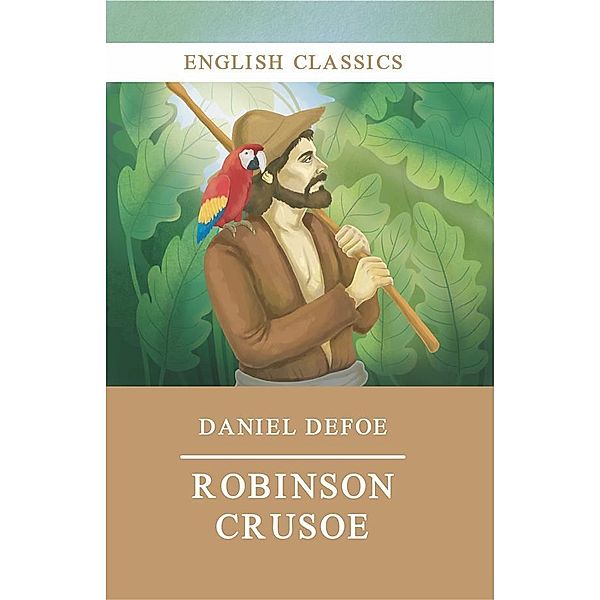 Robinson Crusoe / English Classics Bd.15, Daniel Defoe