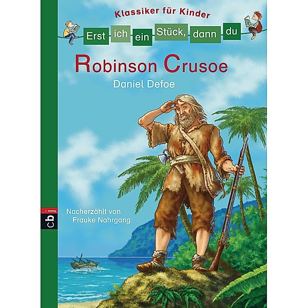 Robinson Crusoe / Erst ich ein Stück, dann du. Klassiker für Kinder Bd.6, Frauke Nahrgang
