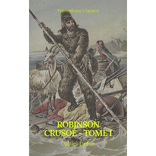 Robinson Crusoé - Tome I (Prometheus Classics), Daniel Defoe, Prometheus Classics