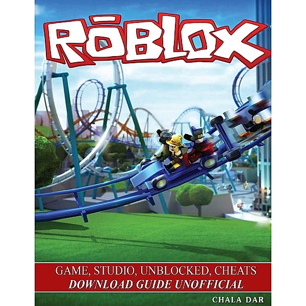 Roblox Game, Studio, Unblocked, Cheats Download Guide Unofficial, Chala Dar