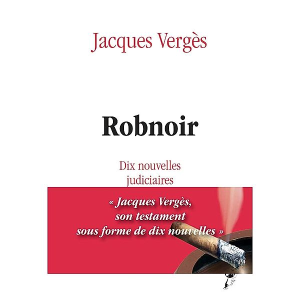 Robnoir, Jacques Vergès