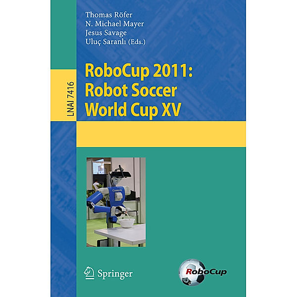 RoboCup 2011: Robot  Soccer World Cup XV