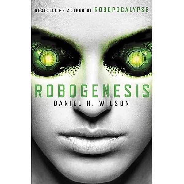 Robogenesis, Daniel H. Wilson