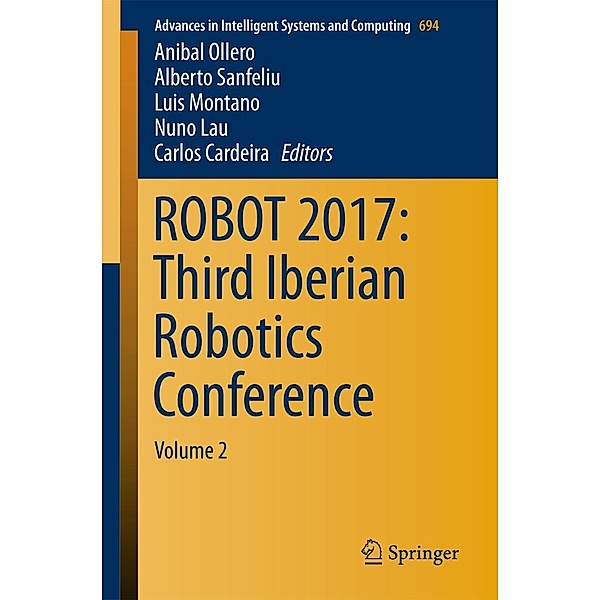 ROBOT 2017: Third Iberian Robotics Conference / Advances in Intelligent Systems and Computing Bd.694