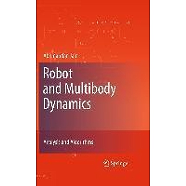 Robot and Multibody Dynamics, Abhinandan Jain
