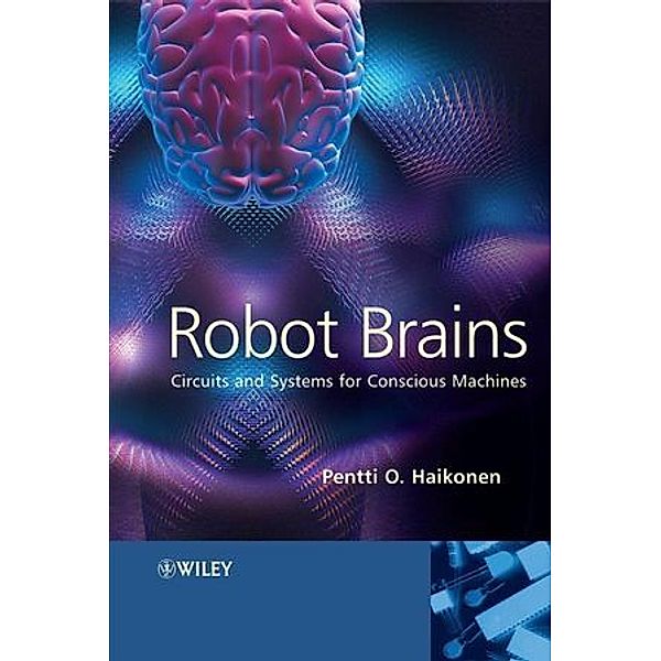 Robot Brains, Pentti O. Haikonen