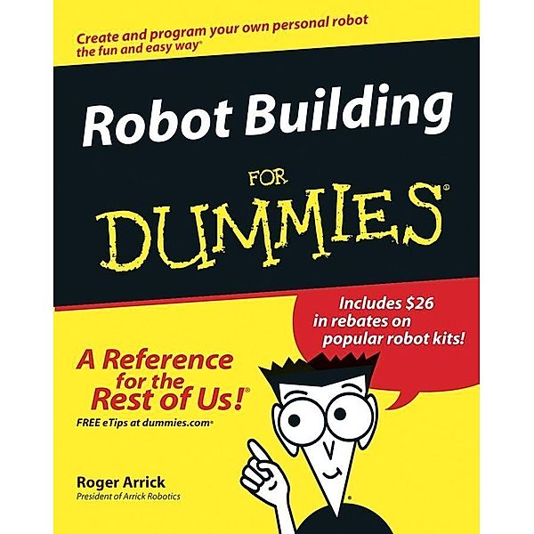 Robot Building For Dummies, Roger Arrick, Nancy Stevenson