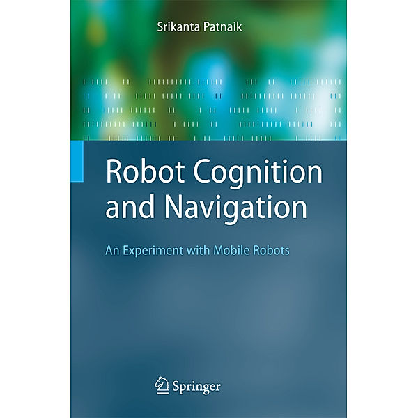 Robot Cognition and Navigation, Srikanta Patnaik
