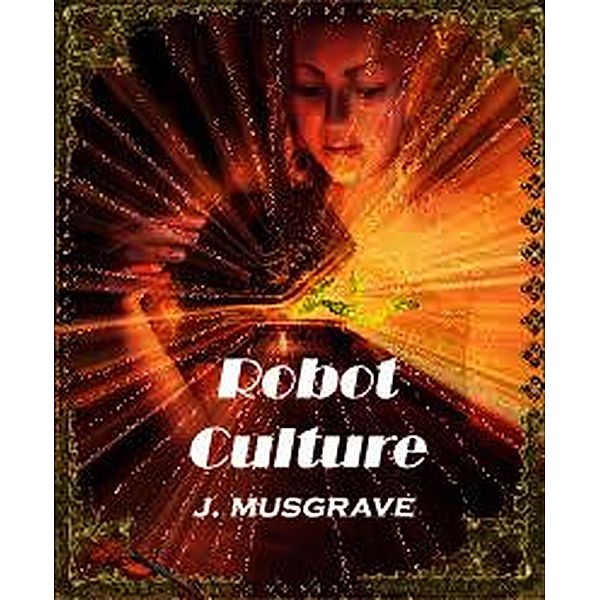 Robot Culture, James Musgrave