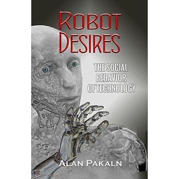 Robot Desires / no business name, Alan Pakaln