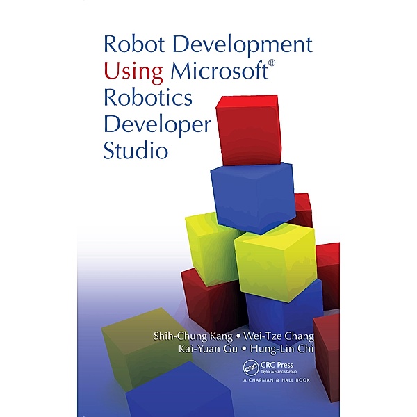 Robot Development Using Microsoft Robotics Developer Studio, Shih-Chung Kang, Wei-Tze Chang, Kai-Yuan Gu, Hung-Lin Chi