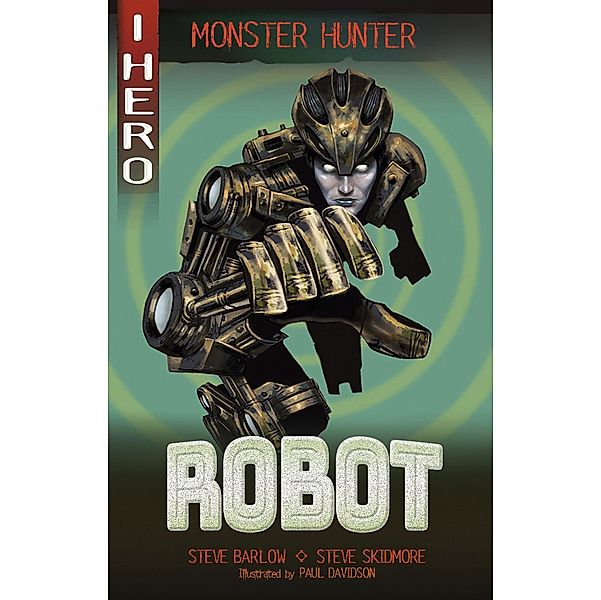 Robot / EDGE: I HERO: Monster Hunter Bd.10, Steve Barlow, Steve Skidmore
