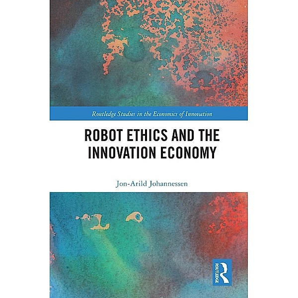 Robot Ethics and the Innovation Economy, Jon-Arild Johannessen