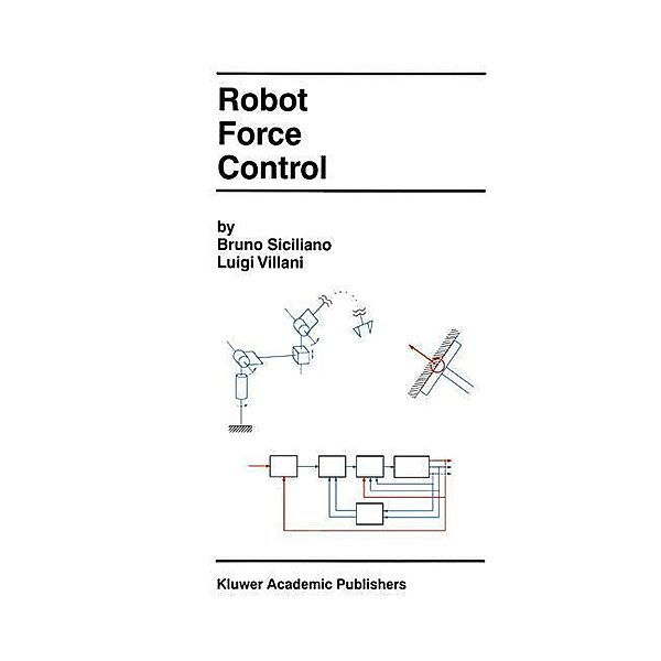 Robot Force Control, Luigi Villani, Bruno Siciliano