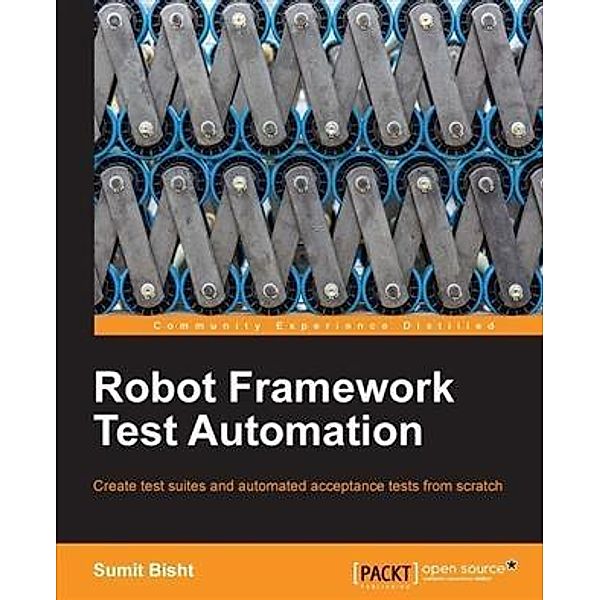 Robot Framework Test Automation, Sumit Bisht