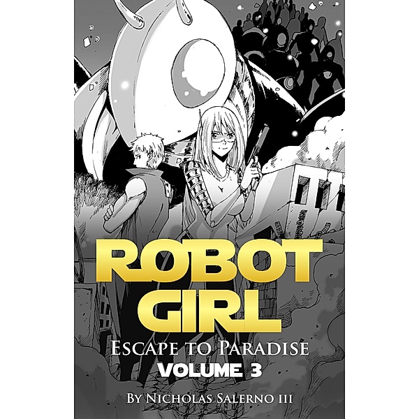 Robot Girl Escape to Paradise / Robot Girl, Nicholas Salerno