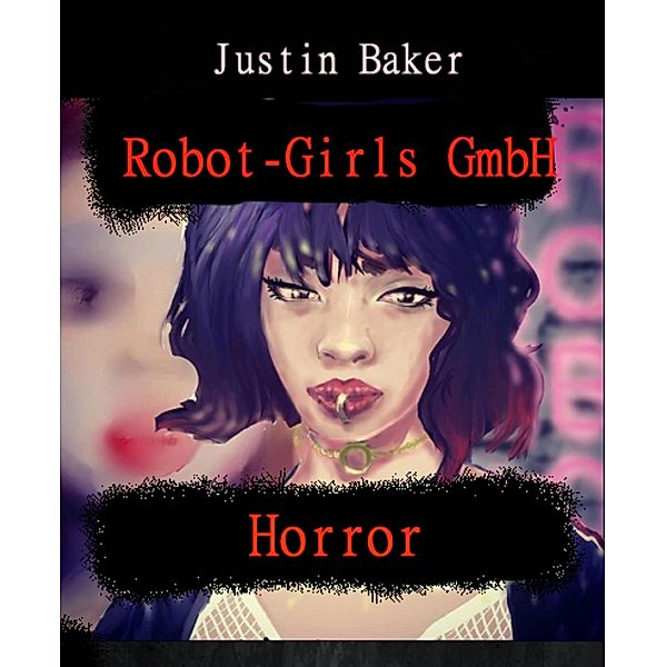 Robot Girls GmbH, Justin Baker
