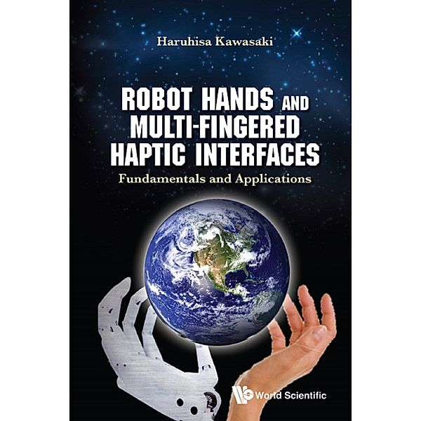 Robot Hands And Multi-fingered Haptic Interfaces: Fundamentals And Applications, Haruhisa Kawasaki