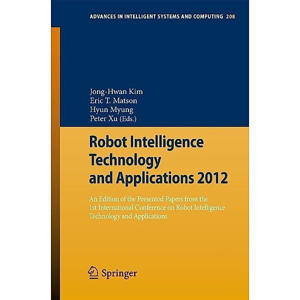 Robot Intelligence Technology and Applications 2012 / Advances in Intelligent Systems and Computing Bd.208