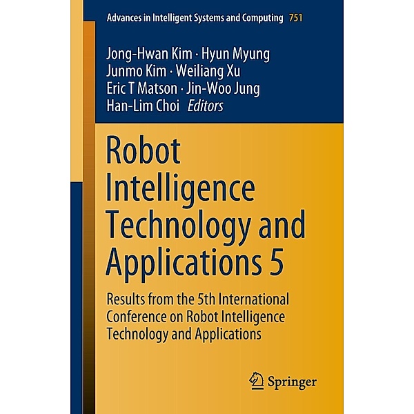 Robot Intelligence Technology and Applications 5 / Advances in Intelligent Systems and Computing Bd.751