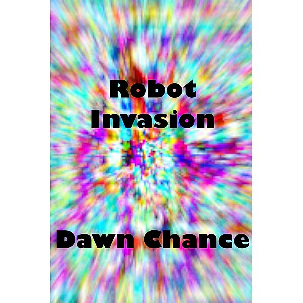 Robot Invasion, Dawn Chance