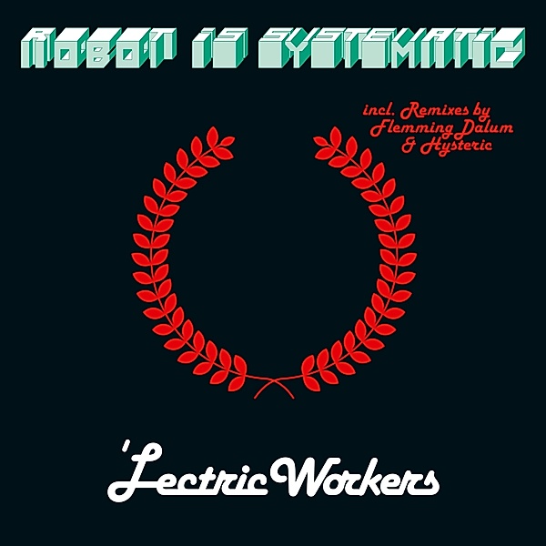 Robot Is Systematic, Lectric Workers