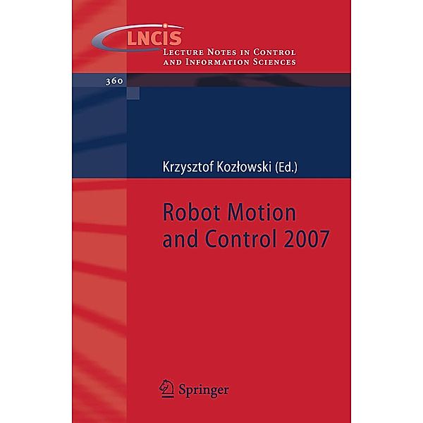 Robot Motion and Control 2007 / Lecture Notes in Control and Information Sciences Bd.360