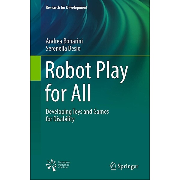Robot Play for All / Research for Development, Andrea Bonarini, Serenella Besio