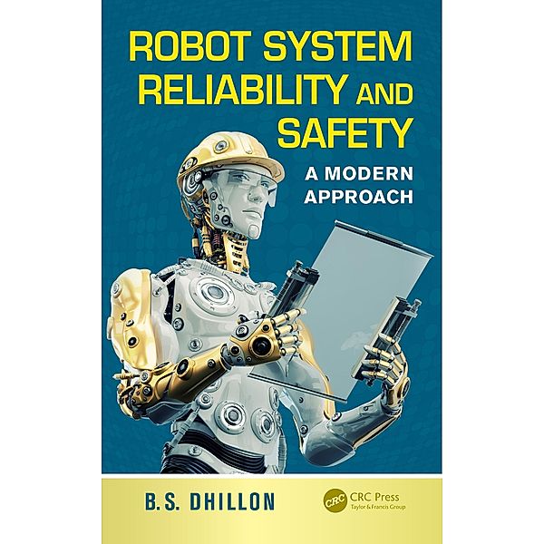 Robot System Reliability and Safety, B. S. Dhillon
