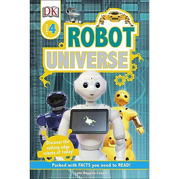 Robot Universe / DK Readers Level 4, Lynn Huggins-Cooper