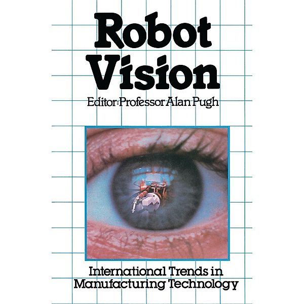 Robot Vision / International Trends in Manufacturing Technology