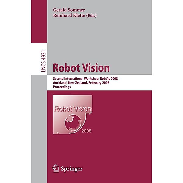 Robot Vision / Lecture Notes in Computer Science Bd.4931