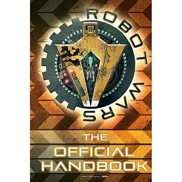 Robot Wars: The Official Handbook / Scholastic, Scholastic