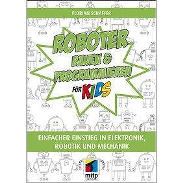 Roboter bauen & programmieren für Kids, Florian Schäffer