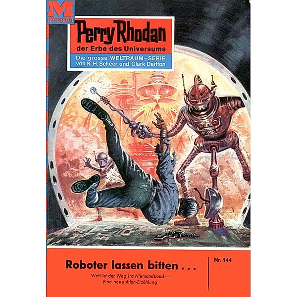 Roboter lassen bitten... (Heftroman) / Perry Rhodan-Zyklus Die Posbis Bd.144, K. H. Scheer