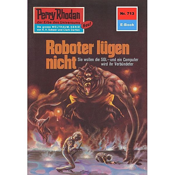 Roboter lügen nicht (Heftroman) / Perry Rhodan-Zyklus Aphilie Bd.713, Kurt Mahr