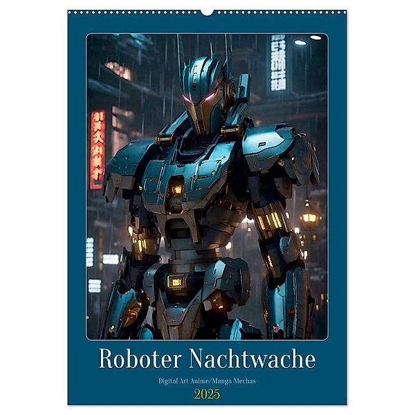 Roboter Nachtwache (Wandkalender 2025 DIN A2 hoch), CALVENDO Monatskalender, Calvendo, Motomi AI