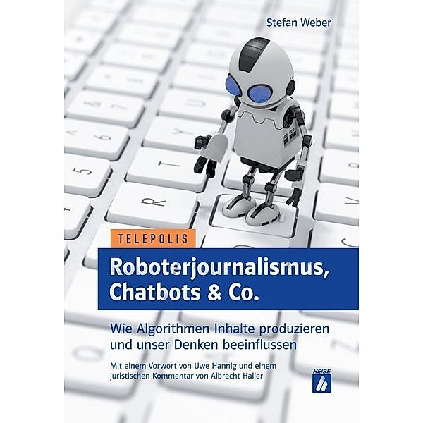 Roboterjournalismus, Chatbots & Co., Stefan Weber