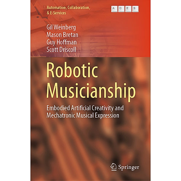 Robotic Musicianship, Gil Weinberg, Mason Bretan, Guy Hoffman